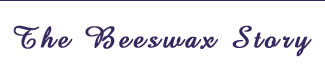 The Beeswax Story